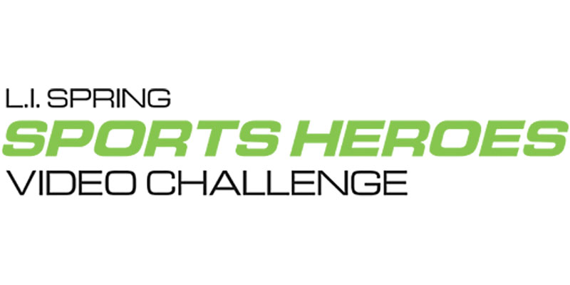 L.I. Spring Sports Heroes Video Challenge